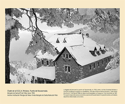 Chalet de la R.S.E.A. Peñalara. Puerto de Navacerrada.
Marqués de Santa María del Villar, hacia 1930.
Archivo Institución Príncipe de Viana. Fondo Marqués de Santa María del Villar.