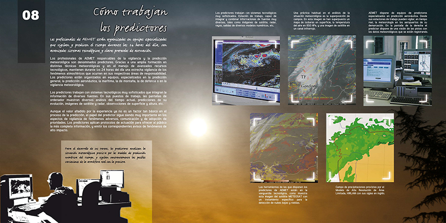 Panel 8- A los profesionales de AEMET se les llama predictores y mantienen una estrecha vigilancia de los fenómenos atmosféricos las 24 horas del día.