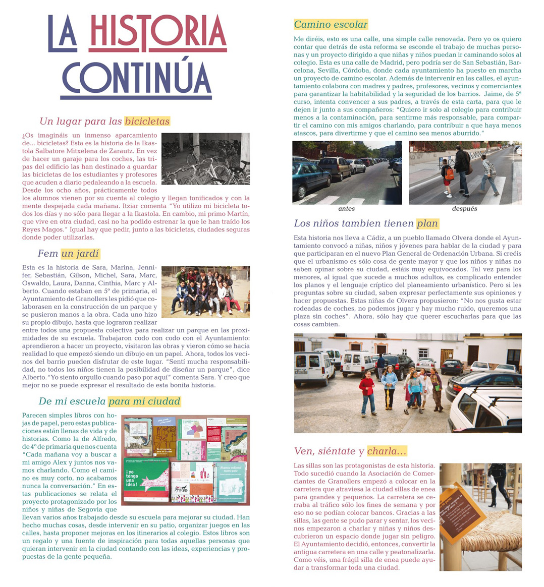 Panel 13 (complementa al panel 6). La construcción de una ciudad mejor para los niños y niñas se hace día a día, en muchos lugares y con muchas aportaciones, ¿cuál es la tuya?